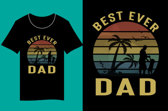 Best Ever Dad Graphics & Print Templates